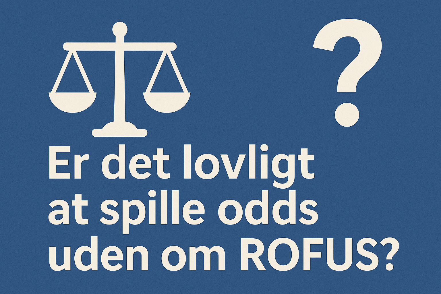 er det lovligt at odds uden om rofus?